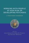 Image for Working with People at High Risk of Developing Psychosis: A Treatment Handbook
