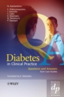 Image for Diabetes in clinical practice  : questions and answers from case studies