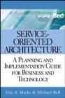 Image for Service-oriented architecture: a planning and implementation guide for business and technology