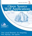 Image for Open source web applications  : your visual blueprint for integrating Perl, MySQL and Apache