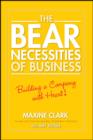 Image for The bear necessities of business: building a company with heart
