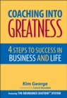 Image for Coaching into greatness: 4 steps to success in business and life