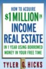 Image for How to acquire 1 million in income real estate in one year using borrowed money in your free time