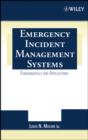 Image for Emergency Incident Management Systems : Fundamentals and Applications