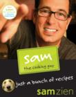 Image for Sam the cooking guy  : just a bunch of recipes