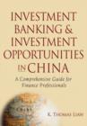 Image for Investment banking and investment opportunities in China  : a comprehensive guide for finance professionals