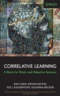 Image for Correlative learning  : a basis for brain and adaptive systems