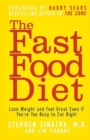 Image for The fast food diet: lose weight and feel great even if you&#39;re too busy to eat right