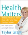 Image for Health matters  : 8 steps that can save your life--and your family&#39;s health
