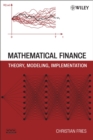 Image for Mathematical finance  : theory, modeling, implementation
