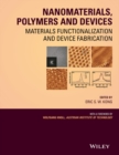 Image for Nanomaterials, polymers, and devices  : materials functionalization and device fabrication