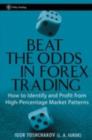 Image for Beat the odds in Forex trading: how to identify and profit from high percentage market patterns