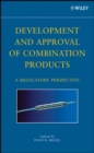 Image for Development and approval of combination products  : a regulatory perspective