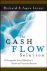Image for The Cash Flow Solution: A Nonprofit Board Member&#39;s Guide to Financial Success