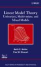 Image for Linear model theory: univariate, multivariate, and mixed models