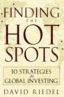 Image for Finding the hot spots: 10 strategies for global investing