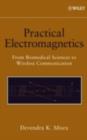 Image for Practical electromagnetics: from biomedical sciences to wireless communication
