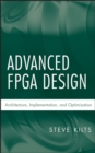 Image for Advanced FPGA design  : architecture, implementation, and optimization