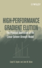 Image for High-performance gradient elution: the practical application of the linear-solvent-strength model