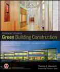 Image for The AGC contractor&#39;s guide to green building construction  : management, project delivery, documentation, and risk reduction