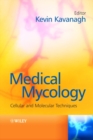 Image for Medical mycology: cellular and molecular techniques