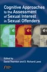 Image for Cognitive approaches to the assessment of sexual interest in sexual offenders