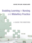 Image for Enabling learning in nursing and midwifery practice  : a guide for mentors