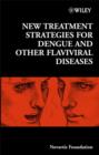 Image for Novartis Foundation Symposium 668 - New Treatment Strategies for Dengue amd Other Flaviviral Diseases Volume 277
