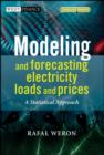 Image for Modeling and forecasting electricity loads and prices: a statistical approach