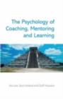 Image for The Psychology of Coaching, Mentoring and Learning