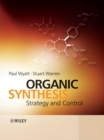 Image for Organic synthesis: strategy and control