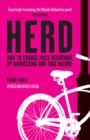 Image for Herd: how to change mass behaviour by harnessing our true nature