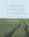 Image for In Search of a New Logic for Marketing