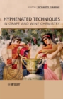 Image for Hyphenated techniques in grape &amp; wine chemistry