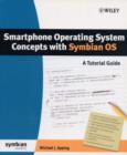 Image for Smartphone operating system concepts with Symbian OS: a tutorial guide