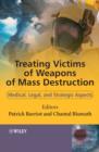 Image for Treating victims of weapons of mass destruction  : medical, legal and strategic aspects