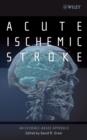 Image for Acute ischemic stroke  : an evidence-based approach