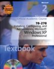 Image for Installing, Configuring, and Administering Microsoft Windows XP Professional (70-270)