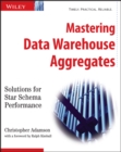 Image for Mastering data warehouse aggregates: solutions for star schema performance