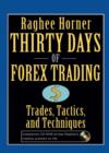 Image for Thirty days of FOREX trading: trades, tactics, and techniques