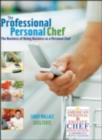 Image for The Professional Personal Chef: The Business of Doing Business as a Personal Chef