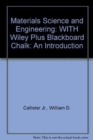 Image for Materials Science and Engineering : An Introduction : WITH Wiley Plus Blackboard Chalk