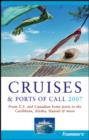 Image for Cruises &amp; ports of call 2007: from U.S. &amp; Canadian home ports to the Caribbean, Alaska, Hawaii &amp; more