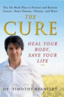Image for The cure: heal your body, save your life
