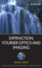 Image for Diffraction, fourier optics, and imaging