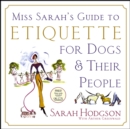 Image for Miss Sarah&#39;s guide to etiquette for dogs &amp; their people