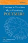 Image for Frontiers in transition metal-containing polymers
