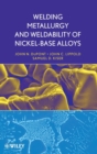 Image for Welding metallurgy and weldability of nickel-base alloys