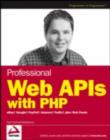 Image for Professional Web APIs with PHP: eBay, Google, PayPal, Amazon, FedEx plus Web feeds