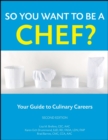 Image for So you want to be a chef?  : your guide to culinary careers